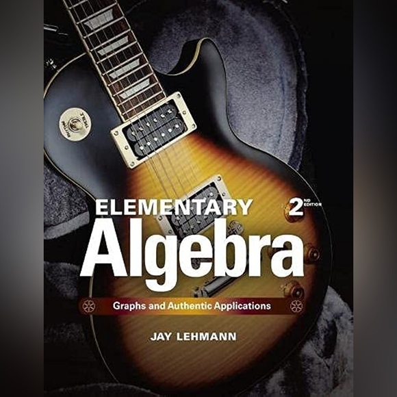 Elementary Algebra: Graphs and Authentic Applications by Jay Lehmann 2nd Edition - Picture 1 of 5